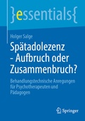 Cover: Sp&auml;tadolezenz - Aufbruch oder Zusammenbruch? - Springer