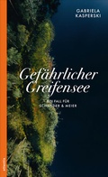 Cover: Gef&auml;hrlicher Greifensee - Atlantis Literatur