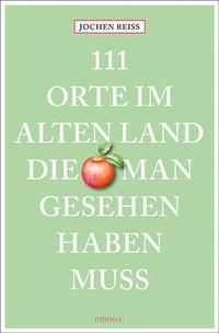 Abbildung von: 111 Orte im Alten Land, die man gesehen haben muss - Emons Verlag