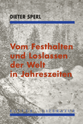 Cover: Vom Festhalten und Loslassen der Welt in Jahreszeiten - Ritter Klagenfurt