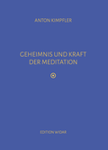 Cover: Geheimnis und Kraft der Meditation - Edition Widar