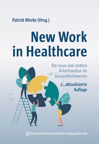 Enlarge image Cover: New Work in Healthcare - MWV Medizinisch Wissenschaftliche Verlagsgesellschaft