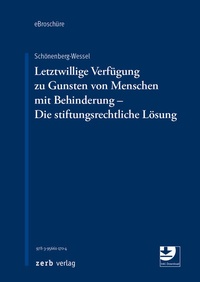 Abbildung von: Letztwillige Verfügung zu Gunsten von Menschen mit Behinderung - Die stiftungsrechtliche Lösung - eBroschüre (pdf) - Zerb