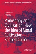 Cover: Philosophy and Civilization: How the Idea of Moral Cultivation Shaped China - Springer