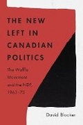 Cover: The New Left in Canadian Politics - University of British Columbia Press