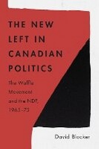 Enlarge image Cover: The New Left in Canadian Politics - University of British Columbia Press