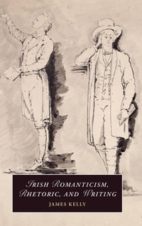 Enlarge image Cover: Irish Romanticism, Rhetoric, and Writing - Cambridge University Press