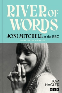 Enlarge image Cover: River of Words: Joni Mitchell at the BBC - Welbeck