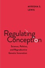 Cover: Regulating Conception - New York University Press