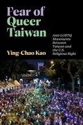 Cover: Fear of Queer Taiwan - New York University Press