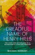 Cover: The Dreadful Name of Henry Hills - Manchester University Press