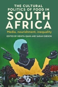 Cover: The Cultural Politics of Food in South Africa - Manchester University Press