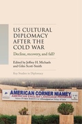 Cover: US cultural diplomacy after the Cold War - Manchester University Press
