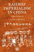 Cover: Railway Imperialism in China - Manchester University Press