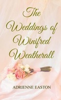 Cover: The Weddings of Winifred Weatherall - Yarralinga Books