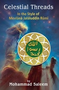 Cover: Celestial Threads In the Style of Mevlana Jalal ad-Din Mu?ammad Rumi - Maple Publishers