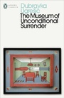 Cover: The Museum of Unconditional Surrender - Penguin