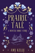 Cover: Prairie Tale: A Winter Short Story (Winter Wonderland) - Attic Ebooks