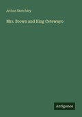 Cover: Mrs. Brown and King Cetewayo - Antigonos Verlag