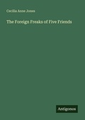 Cover: The Foreign Freaks of Five Friends - Antigonos Verlag