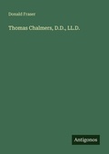 Cover: Thomas Chalmers, D.D., LL.D. - Antigonos Verlag
