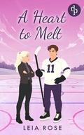 Cover: A Heart to Melt | Eine Enemies to Lovers Sports Romance - dp DIGITAL PUBLISHERS GmbH