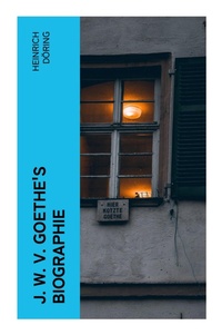 Enlarge image Cover: J. W. v. Goethe's Biographie - e-artnow