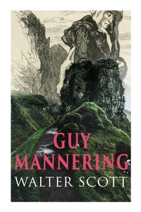 Enlarge image Cover: Guy Mannering - e-artnow