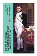 Cover: The Art of Strategy: Napoleon's Maxims of War + Clausewitz's On War - e-artnow