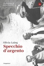 Cover: Specchio d'argento - La cultura;Il Saggiatore