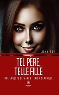 Cover: Tel p&egrave;re, telle fille - Le Lys Bleu &Eacute;ditions