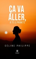 Cover: &Ccedil;a va aller, je te le promets - Le Lys Bleu &Eacute;ditions