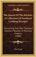 Cover: The Queen Of The Kitchen, A Collection Of Southern Cooking Receipts - Kessinger Publishing