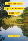 Cover: Carp Fishing Tips And Theories - TRILOGY - Steve Graham