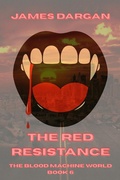 Cover: The Red Resistance (The Blood Machine World, #6) - Danny Boy Books