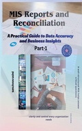 Cover: MIS Reports and Reconciliation A Practical Guide to Data Accuracy and Business Insights - SANJIVAN SAINI