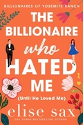 Cover: The Billionaire Who Hated Me (Until He Loved Me) - 13 Lakes Publishing