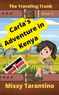 Cover: Carla's Adventure in Kenya (The Traveling Trunk, #6) - Honeybee Publishing; LLC