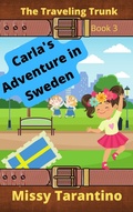 Cover: Carla's Adventure in Sweden (The Traveling Trunk, #3) - Missy Tarantino