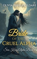 Cover: Bride of the Cruel Alpha (Sea King Alpha, #1) - Rogue Wolf Publishing