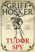 Cover: Tudor Spy (Tudor Warrior, #2) - Griff Hosker