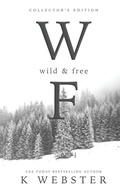 Cover: Wild and Free - Author K Webster LLC