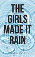 Cover: The Girls Made It Rain - Fulton Books