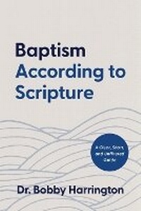Enlarge image Cover: Baptism According to Scripture - College Press Publishing Company