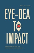 Cover: Eye-dea to Impact: A Modern Blueprint for Investigator-Initiated Trials - Numberless Press