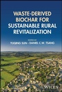 Cover: Waste-derived Biochar for Sustainable Rural Revitalization - Wiley