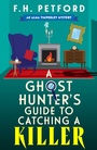 Cover: A Ghost Hunter's Guide to Catching a Killer - Hodder & Stoughton