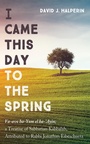 Cover: I Came This Day to the Spring - Wipf and Stock Publishers