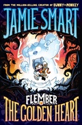 Cover: Flember 5: The Golden Heart (from the multi-million-selling creative genius Jamie Smart) - David Fickling Books