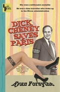 Cover: Dick Cheney Saves Paris - Left Fork
